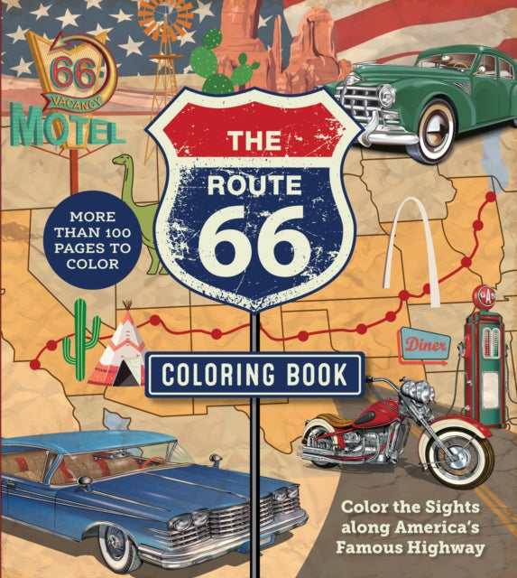 The Route 66 Coloring Book: Color the Sights along America's Famous Highway - More than 100 pages to color