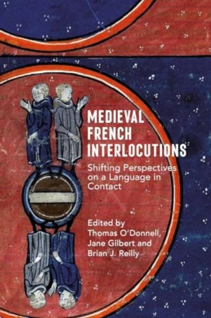 Medieval French Interlocutions: Shifting Perspectives on a Language in Contact