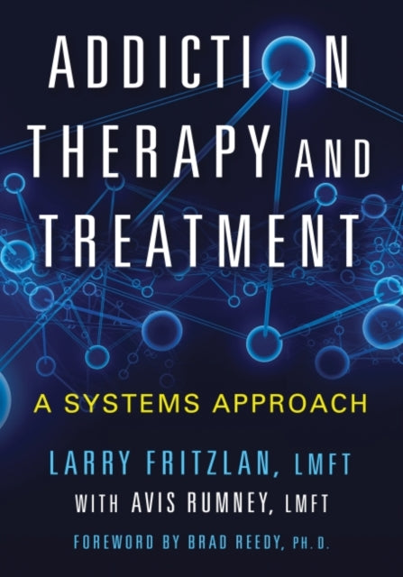 Addiction Therapy and Treatment: A Systems Approach