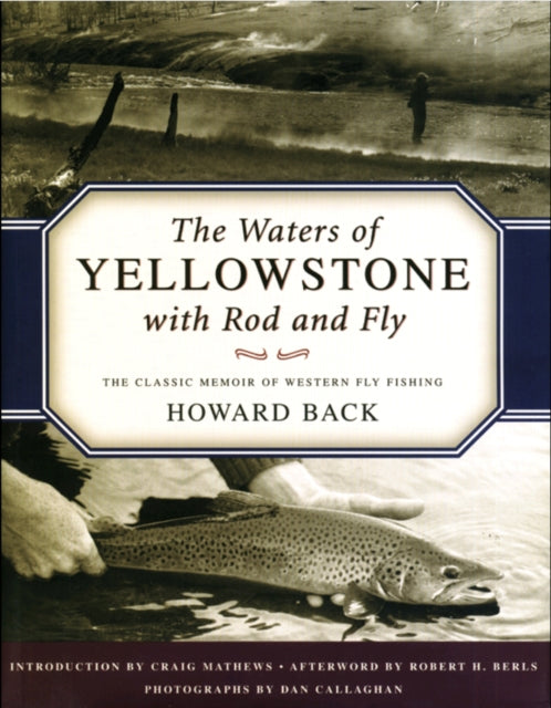 The Waters of Yellowstone with Rod and Fly: The Classic Memoir of Western Fly Fishing