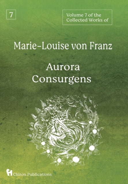 Volume 7 of the Collected Works of Marie-Louise von Franz: Aurora Consurgens