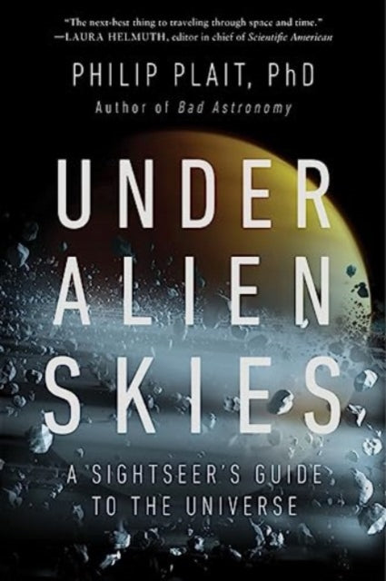 Under Alien Skies: A Sightseer's Guide to the Universe