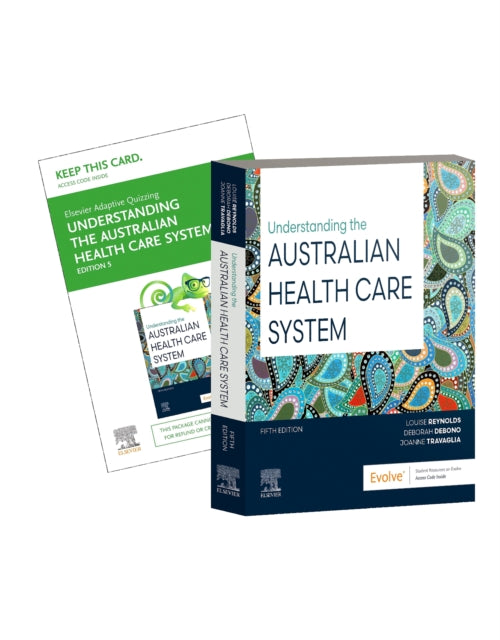 Understanding the Australian Health Care System: Includes Elsevier Adaptive Quizzing for Understanding the Australian Health Care System 5e