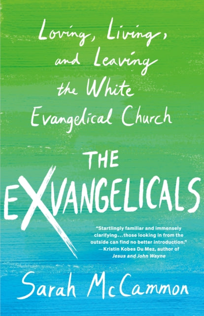 The Exvangelicals: Loving, Living, and Leaving the White Evangelical Church