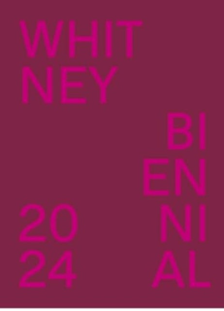 Whitney Biennial 2024: Even Better Than the Real Thing