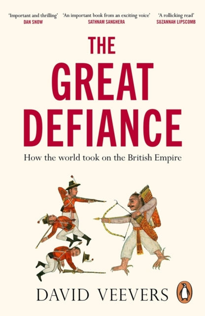 The Great Defiance: How the world took on the British Empire