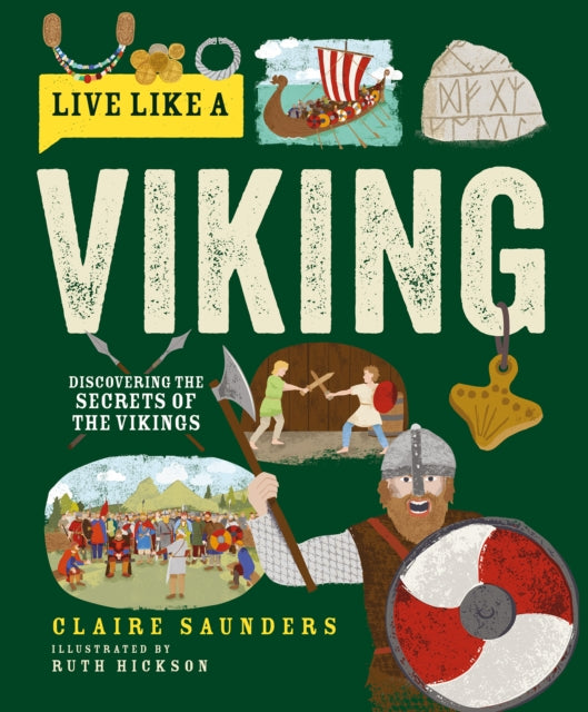 Live Like a Viking: Discovering the Secrets of the Vikings