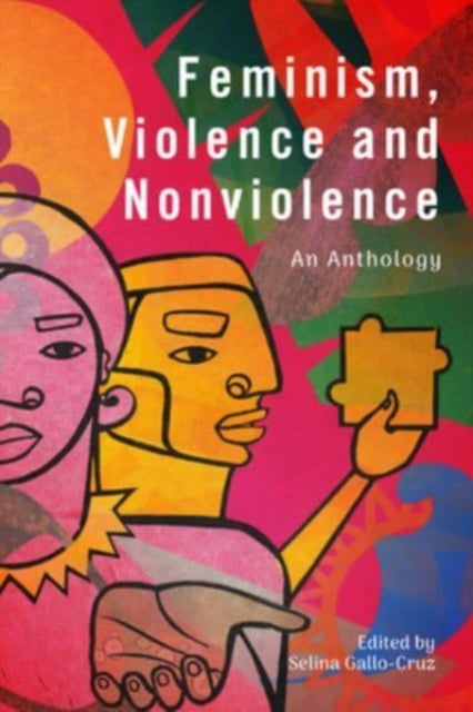 Feminism, Violence and Nonviolence: An Anthology