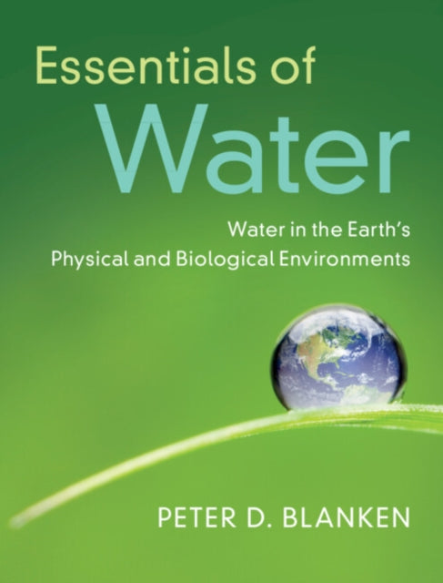 Essentials of Water: Water in the Earth's Physical and Biological Environments