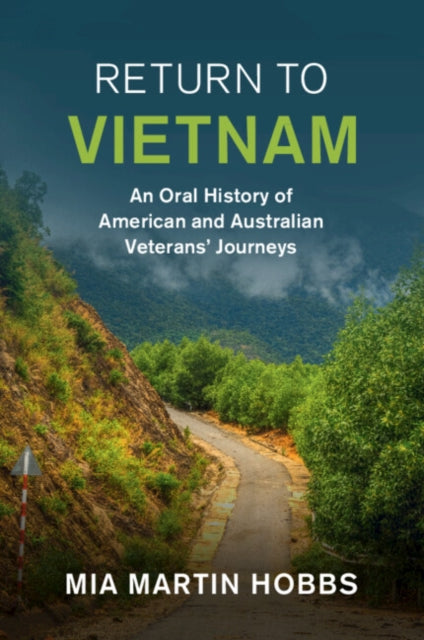 Return to Vietnam: An Oral History of American and Australian Veterans' Journeys