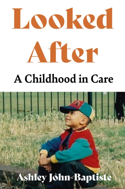 Looked After: A Childhood in Care