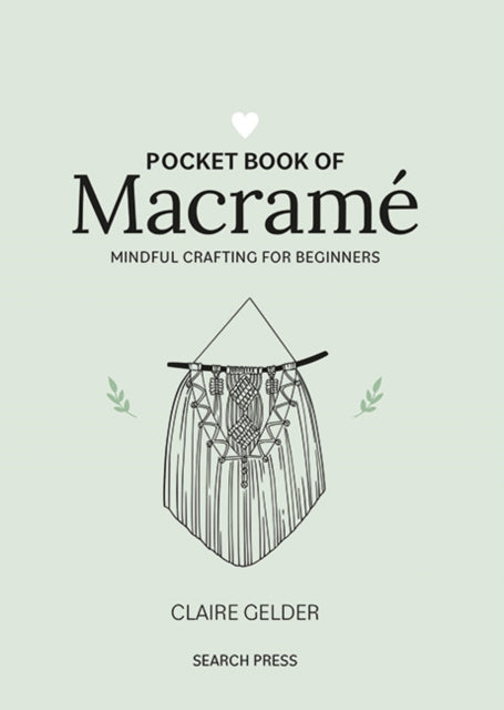 Pocket Book of Macrame: Mindful Crafting for Beginners