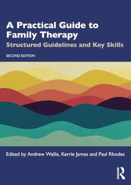 A Practical Guide to Family Therapy: Structured Guidelines and Key Skills