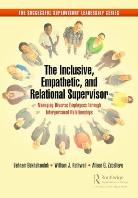 The Inclusive, Empathetic, and Relational Supervisor: Managing Diverse Employees through Interpersonal Relationships