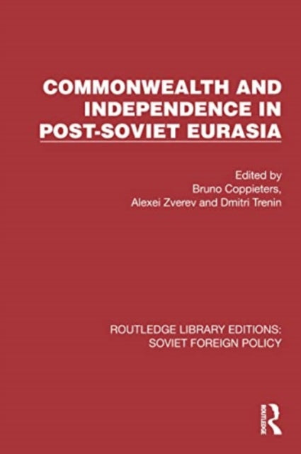 Commonwealth and Independence in Post-Soviet Eurasia