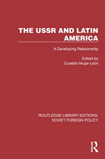 The USSR and Latin America: A Developing Relationship