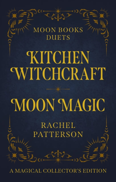 Moon Books Duets - Kitchen Witchcraft & Moon Magic: Collector's Edition