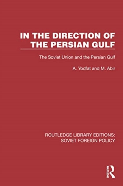 In the Direction of the Persian Gulf: The Soviet Union and the Persian Gulf