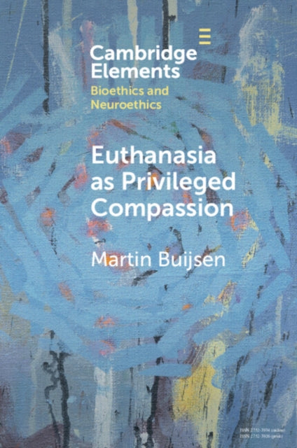 Euthanasia as Privileged Compassion