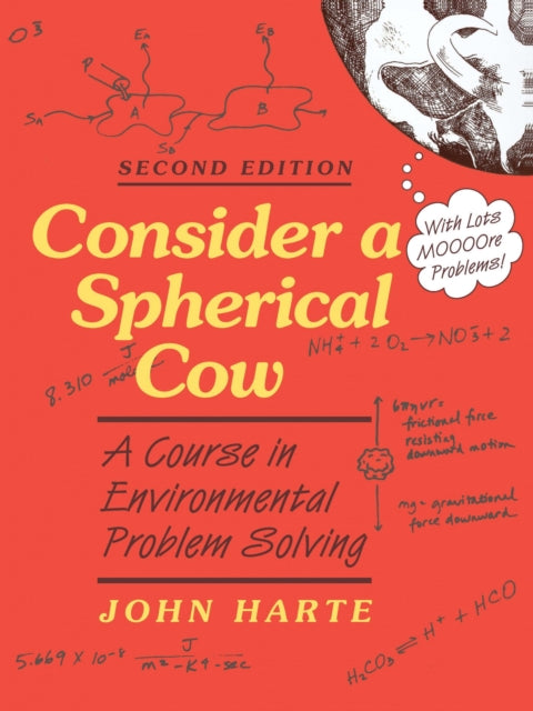 Consider a Spherical Cow, 2nd edition: A course in Environmental Problem Solving