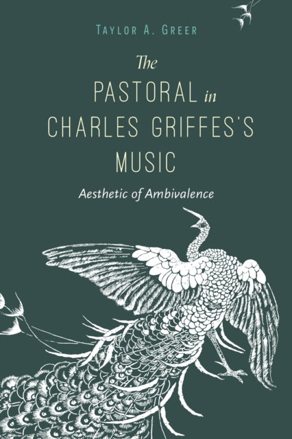 The Pastoral in Charles Griffes's Music: Aesthetic of Ambivalence