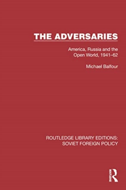 The Adversaries: America, Russia and the Open World, 1941–62