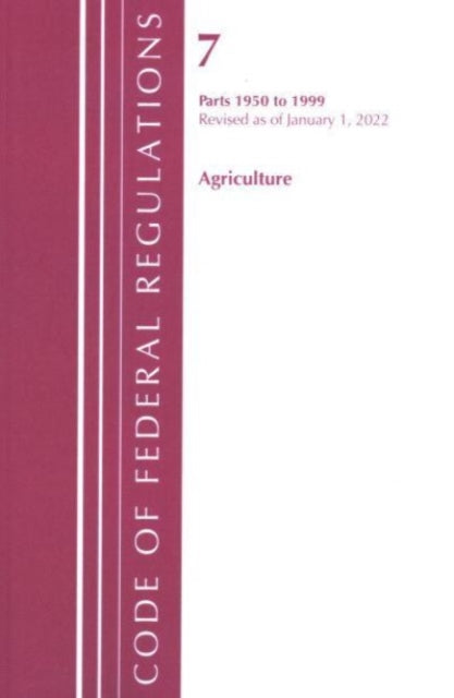 Code of Federal Regulations, Title 07 Agriculture 1950-1999, Revised as of January 1, 2022: Cover only