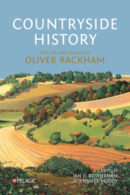 Countryside History: The Life and Legacy of Oliver Rackham