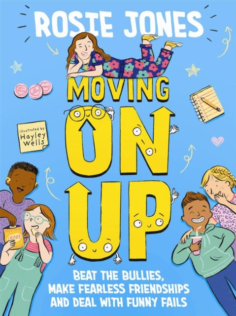 Moving On Up: Beat the bullies, make fearless friendships and deal with funny fails