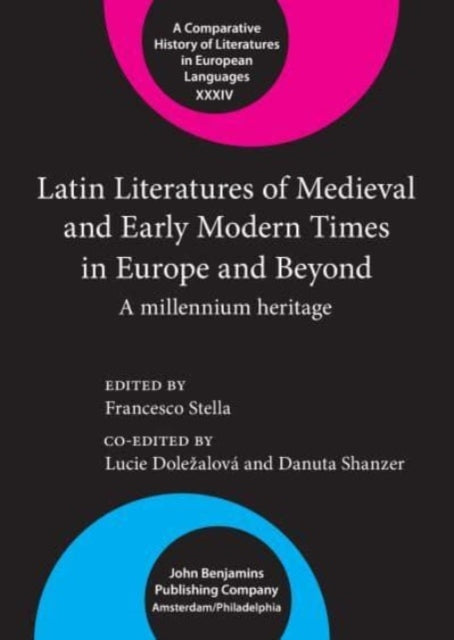 Latin Literatures of Medieval and Early Modern Times in Europe and Beyond: A millennium heritage