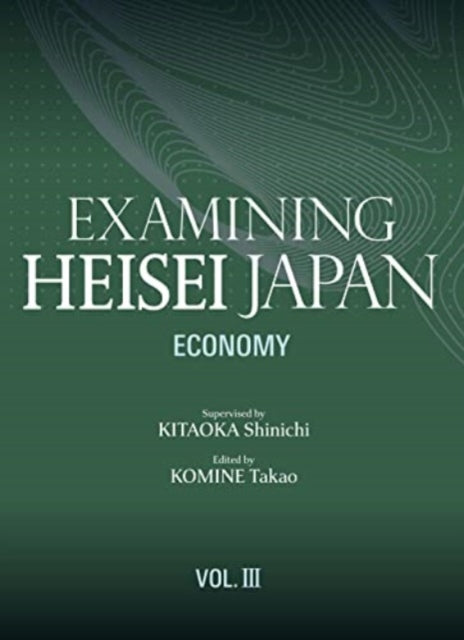 Examining Heisei Japan: Vol.3. Economy