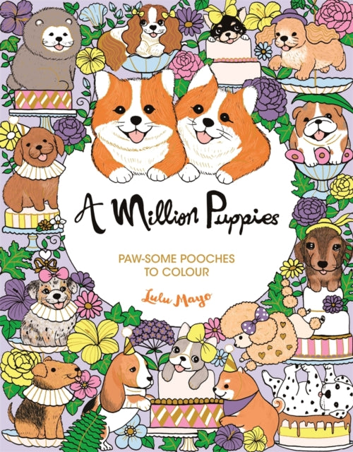 A Million Puppies: Paw-some Pooches to Colour