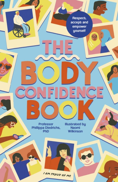 The Body Confidence Book: Respect, accept and empower yourself