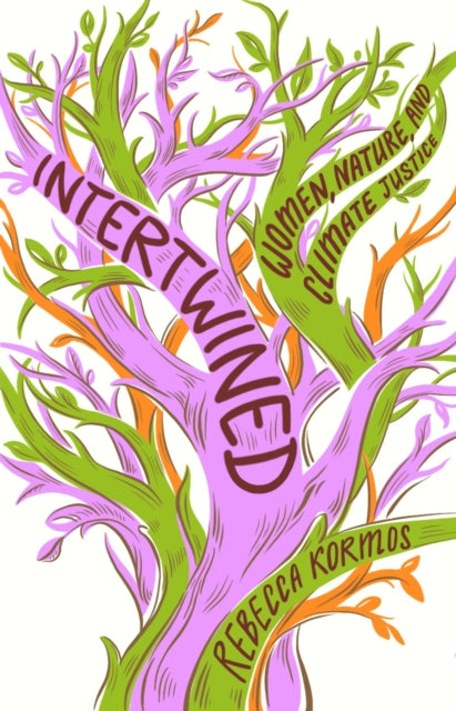 Intertwined: Woman, Nature, and Climate Justice