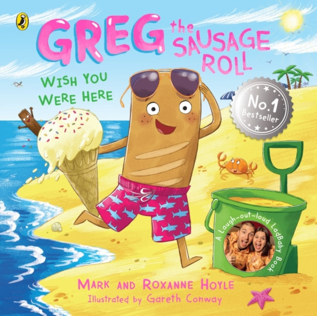 Greg the Sausage Roll: Wish You Were Here: Discover the laugh out loud NO 1 Sunday Times bestselling series