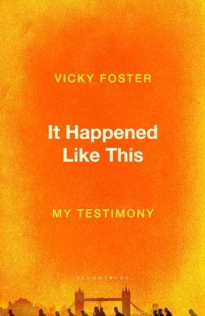 It Happened Like This: My Testimony