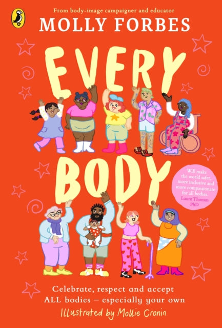 Every Body: Celebrate, respect and accept ALL bodies – especially your own