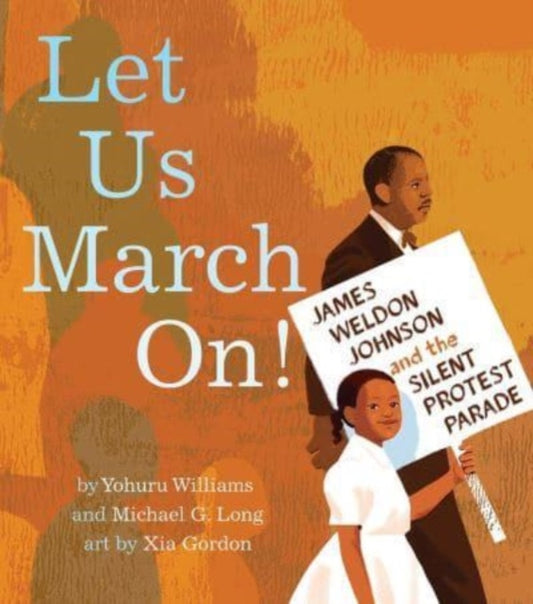 Let Us March On!: James Weldon Johnson and the Silent Protest Parade