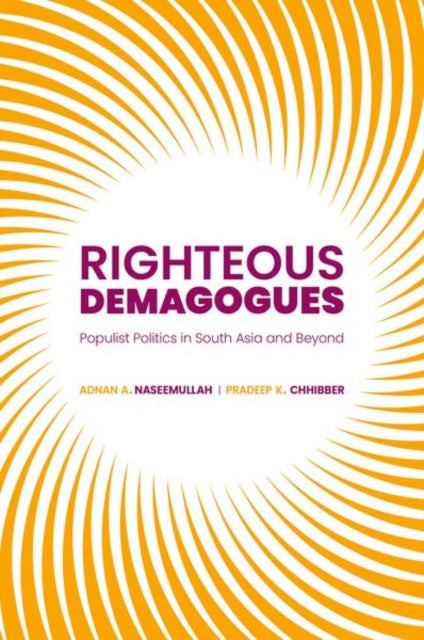 Righteous Demagogues: Populist Politics in South Asia and Beyond