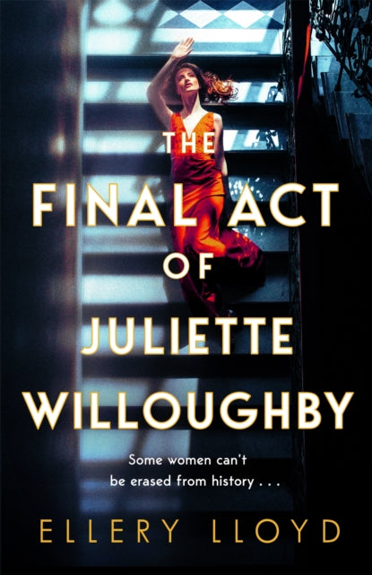 The Final Act of Juliette Willoughby: the intoxicating and darkly glamourous mystery from the bestselling authors of Reese Witherspoon bookclub pick, The Club