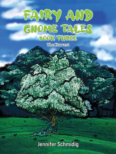 Fairy and Gnome Tales - Book Three: The Harvest