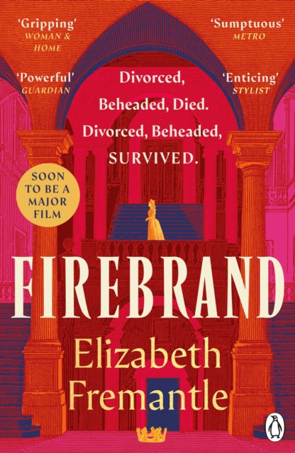 Firebrand: Previously published as Queen’s Gambit, now a major feature film starring Alicia Vikander and Jude Law