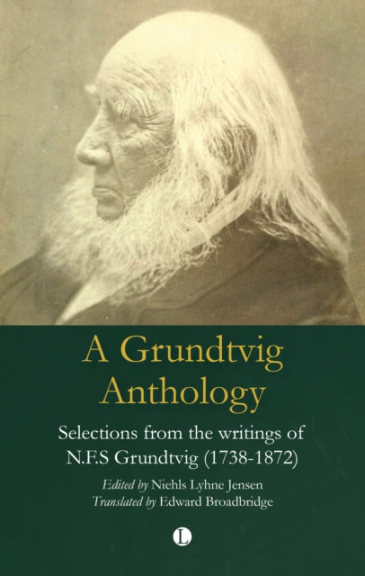 A Grundtvig Anthology: Selections from the writings of N.F.S Grundtvig (1783-1872)