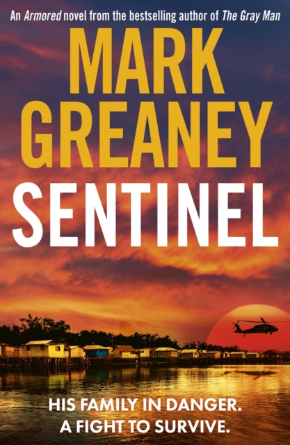 Sentinel: The relentlessly thrilling Armored series from the author of The Gray Man