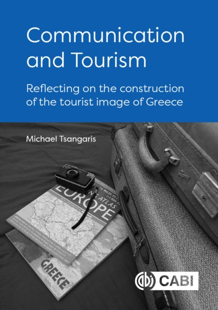 Communication and Tourism: Reflecting on the construction of the tourist image of Greece