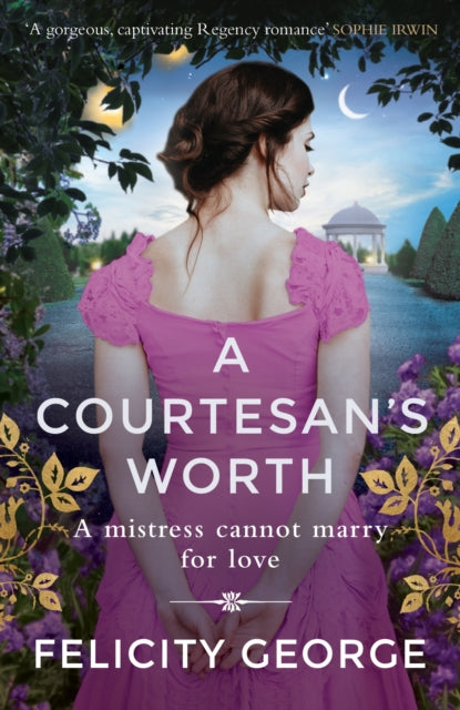 A Courtesan's Worth: 'Gorgeous, captivating Regency romance' SOPHIE IRWIN