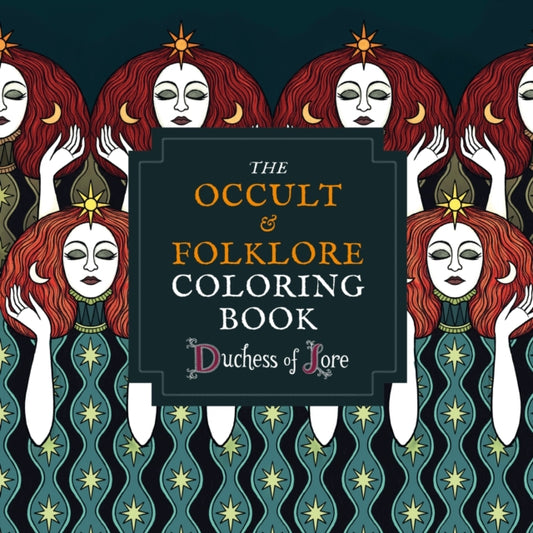 The Occult & Folklore Coloring Book: More than 50 intricate artworks to colour in