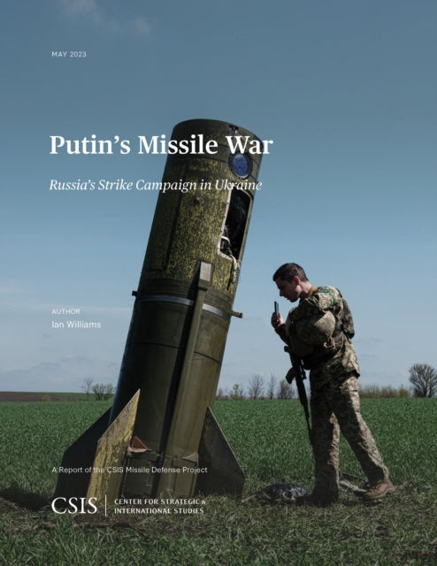 Putin's Missile War: Russia's Strike Campaign in Ukraine