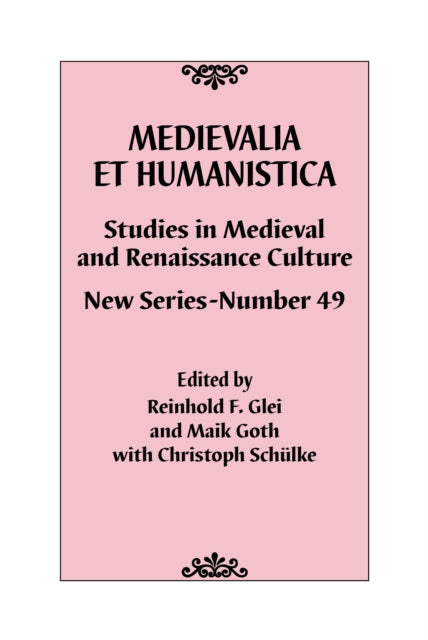 Medievalia et Humanistica, No. 49: Studies in Medieval and Renaissance Culture: New Series