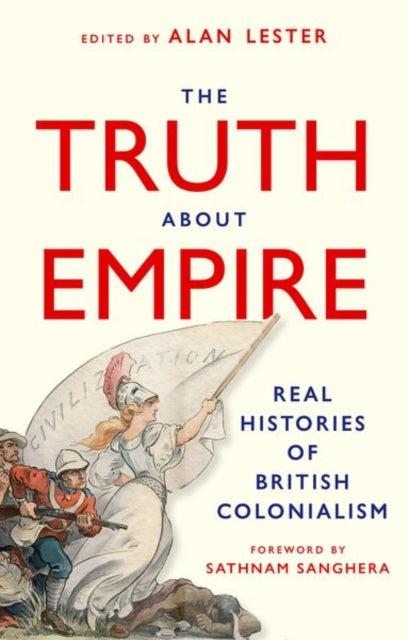 The Truth About Empire: Real Histories of British Colonialism